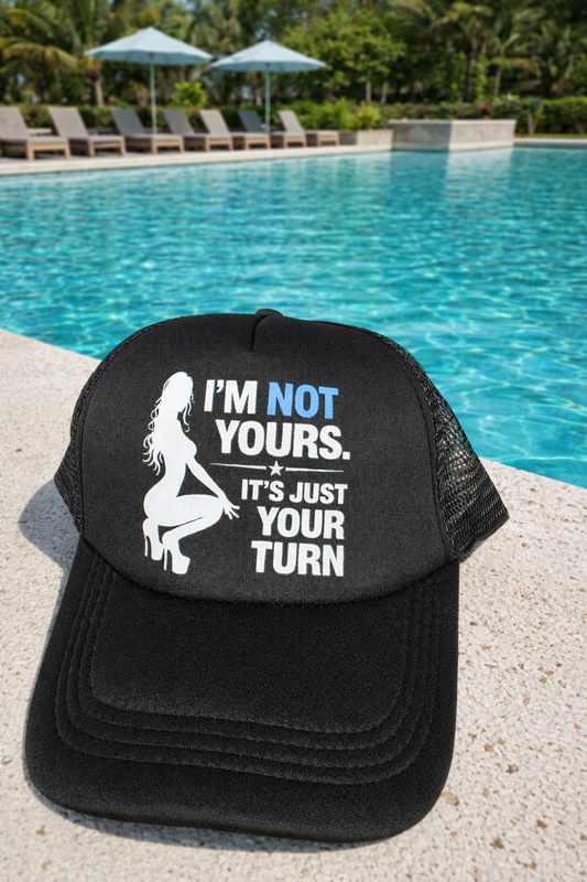 I'm not yours Foam Trucker Hat