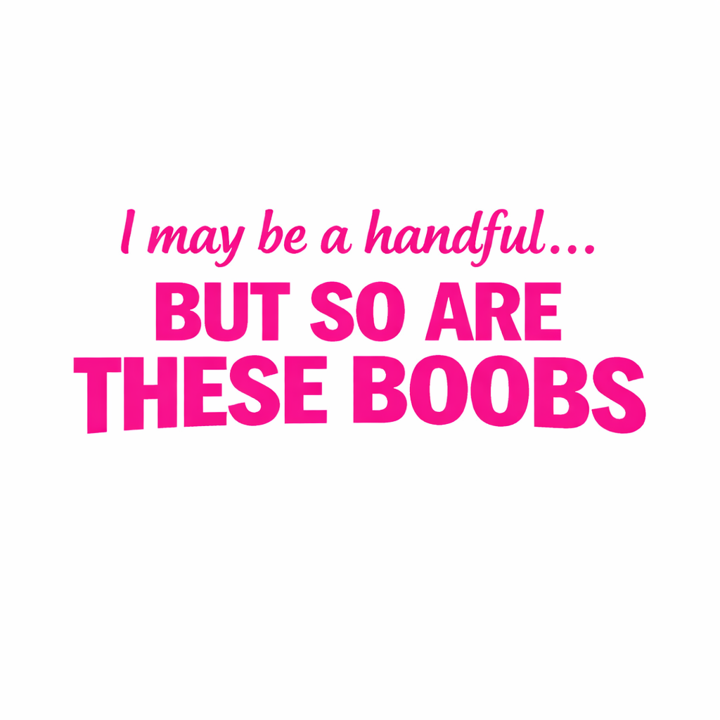 Handful Tee or Tank pink lettering