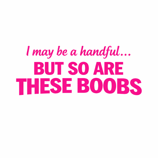 Handful Tee or Tank pink lettering