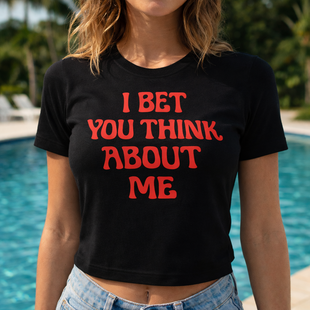 I bet you think about me Tshirt